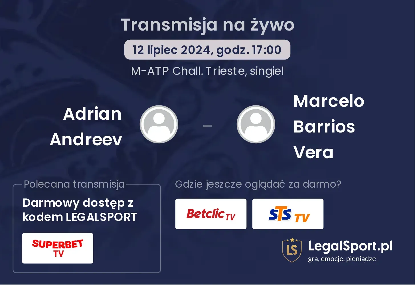 Adrian Andreev - Marcelo Barrios Vera  gdzie oglądać?(12.07, godz. 17:00)