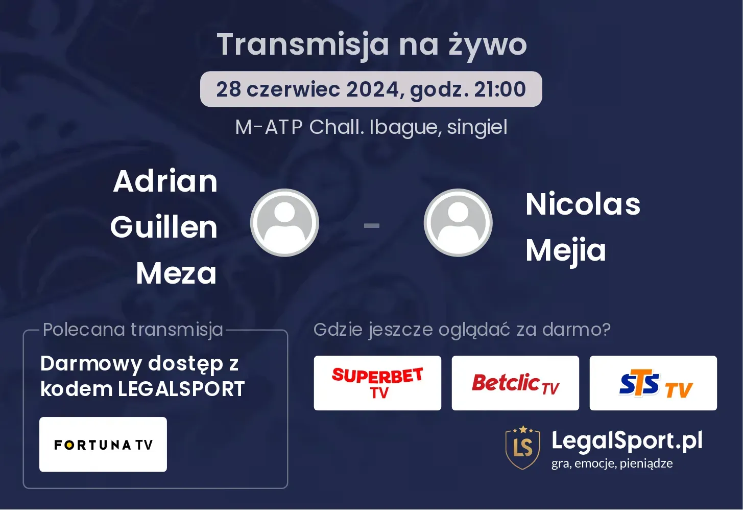 Adrian Guillen Meza - Nicolas Mejia gdzie oglądać?(28.06, godz. 21:00)