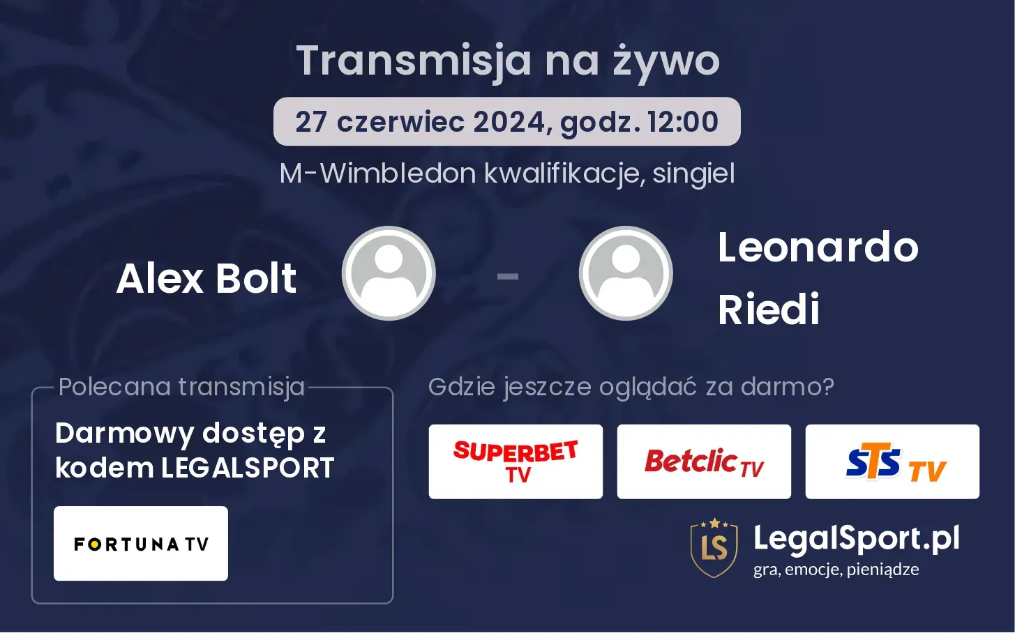 Alex Bolt - Leonardo Riedi gdzie oglądać? Transmisja online za darmo (27.06, godz. 12:00)