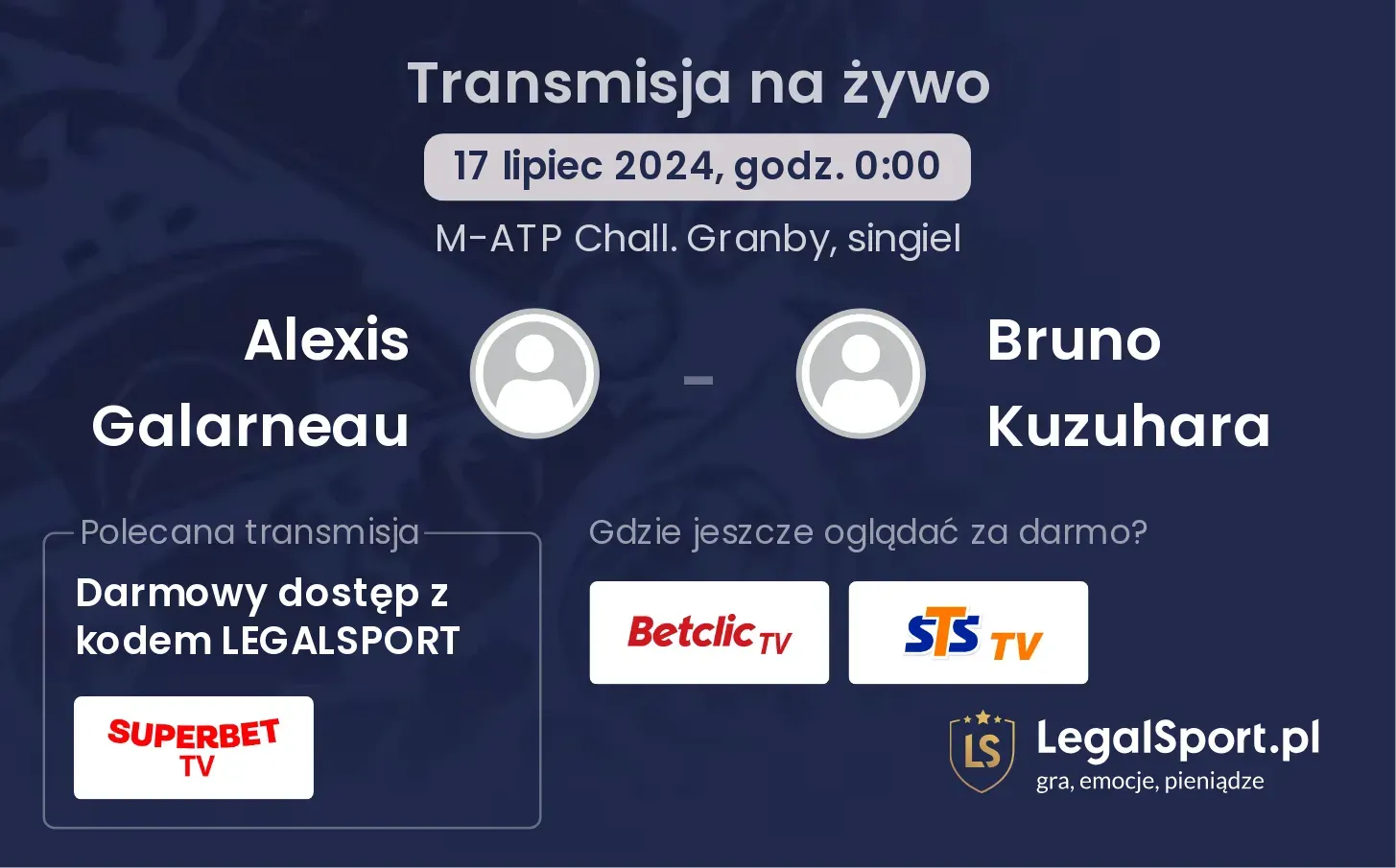 Alexis Galarneau - Bruno Kuzuhara gdzie oglądać? Transmisja online za darmo (17.07, godz. 00:00)