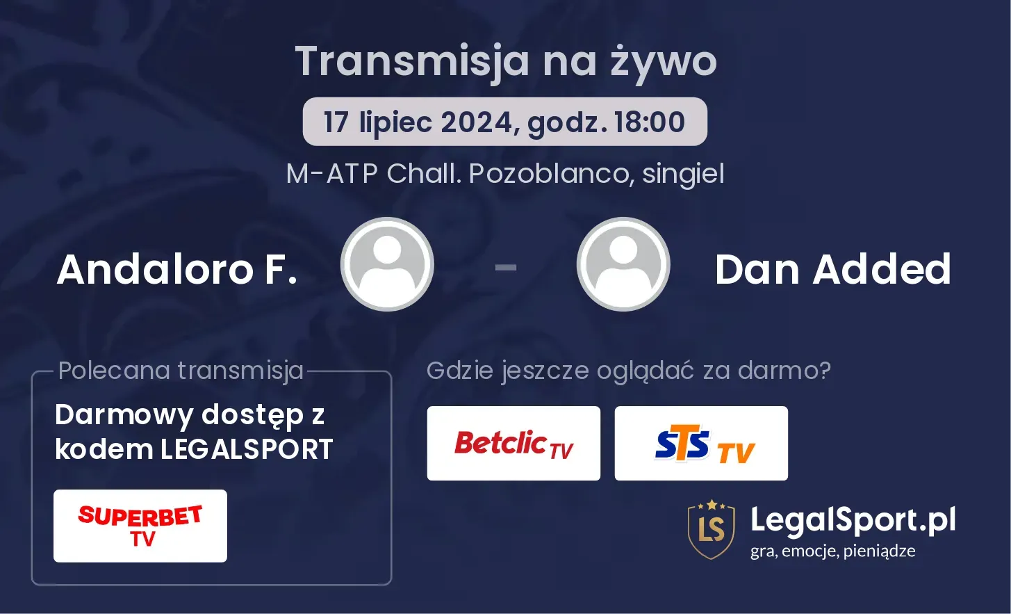 Andaloro F. - Dan Added gdzie oglądać?(17.07, godz. 18:00)