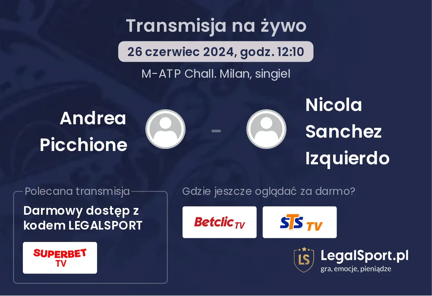 Andrea Picchione - Nicola Sanchez Izquierdo gdzie oglądać? Transmisja online za darmo (26.06, godz. 12:10)