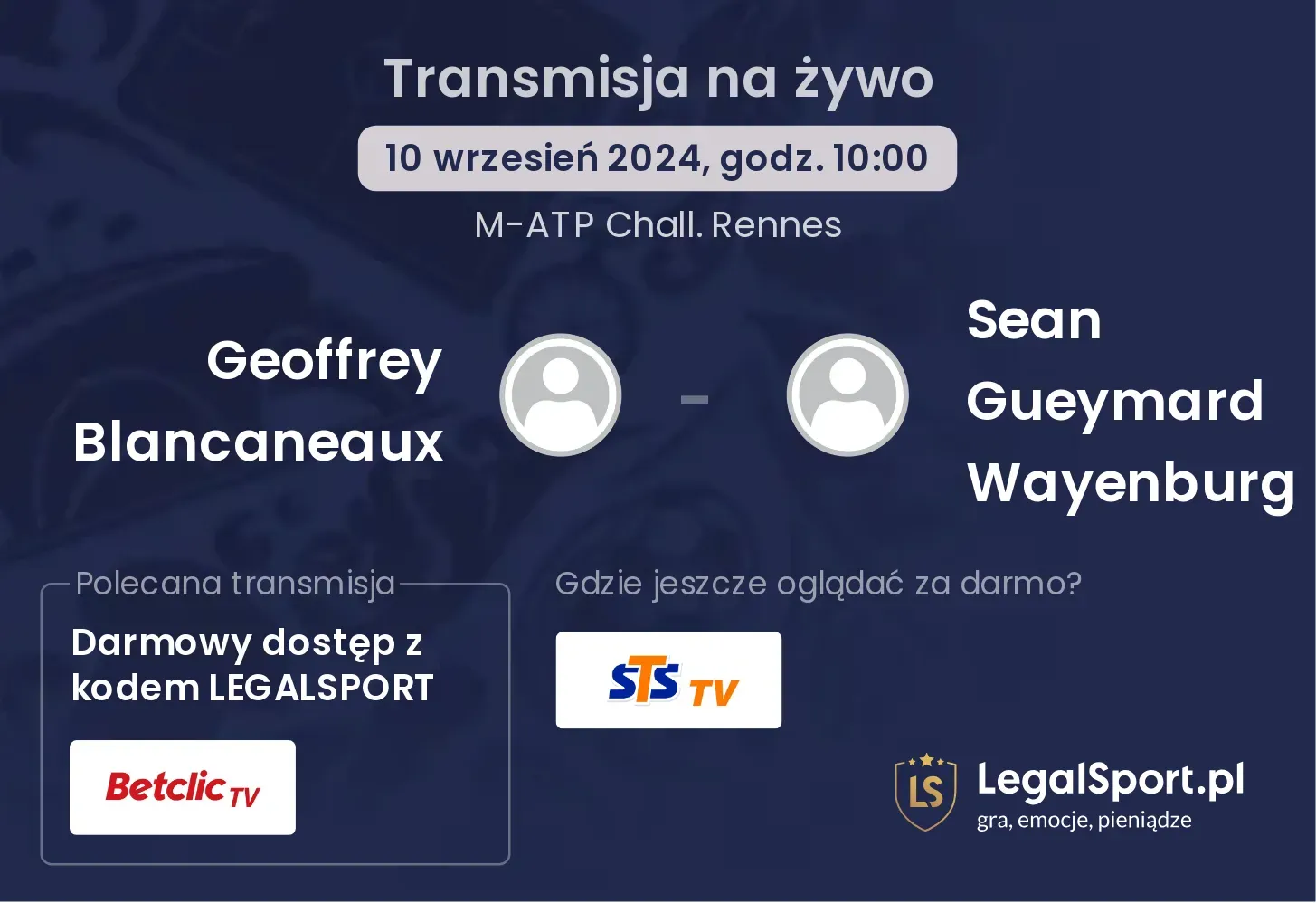 Geoffrey Blancaneaux - Sean Gueymard Wayenburg transmisja na żywo