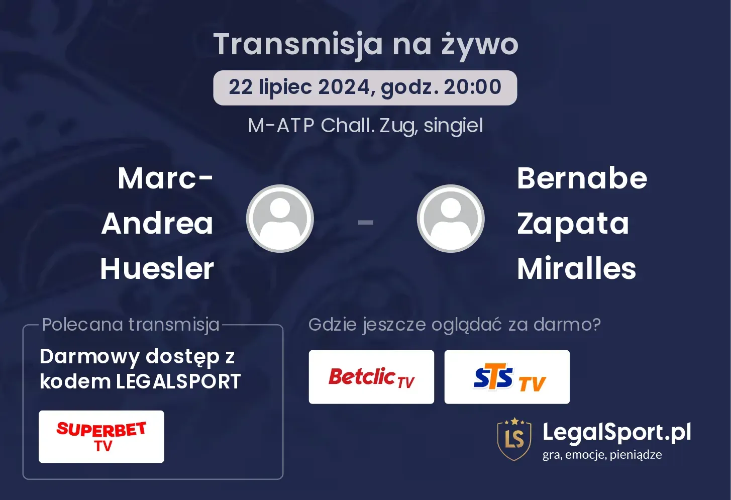 Marc-Andrea Huesler - Bernabe Zapata Miralles transmisja na żywo