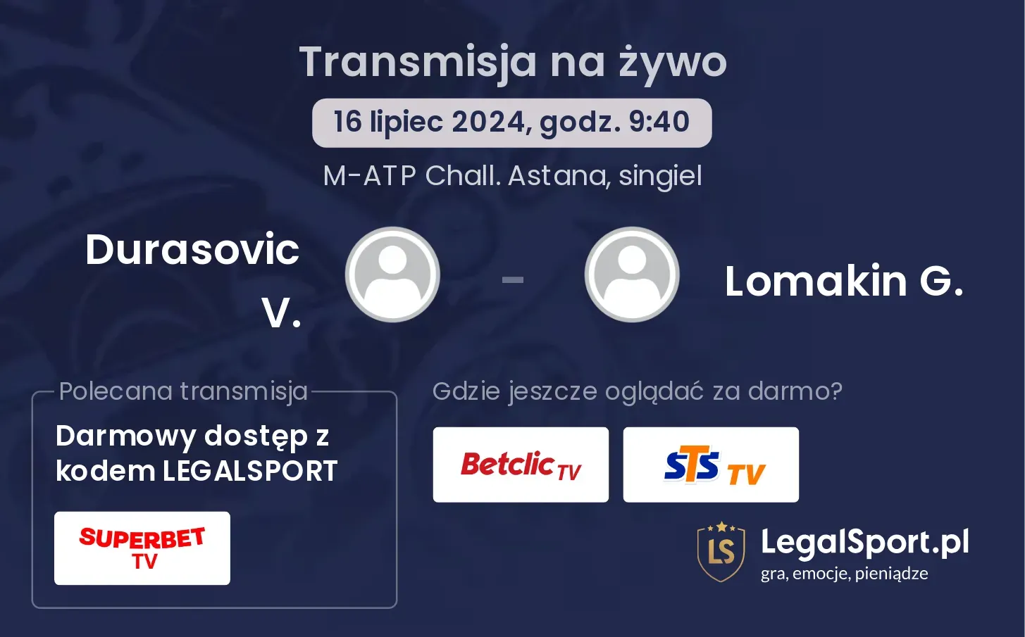 Durasovic V. - Lomakin G. gdzie oglądać? Transmisja online za darmo (16.07, godz. 09:40)