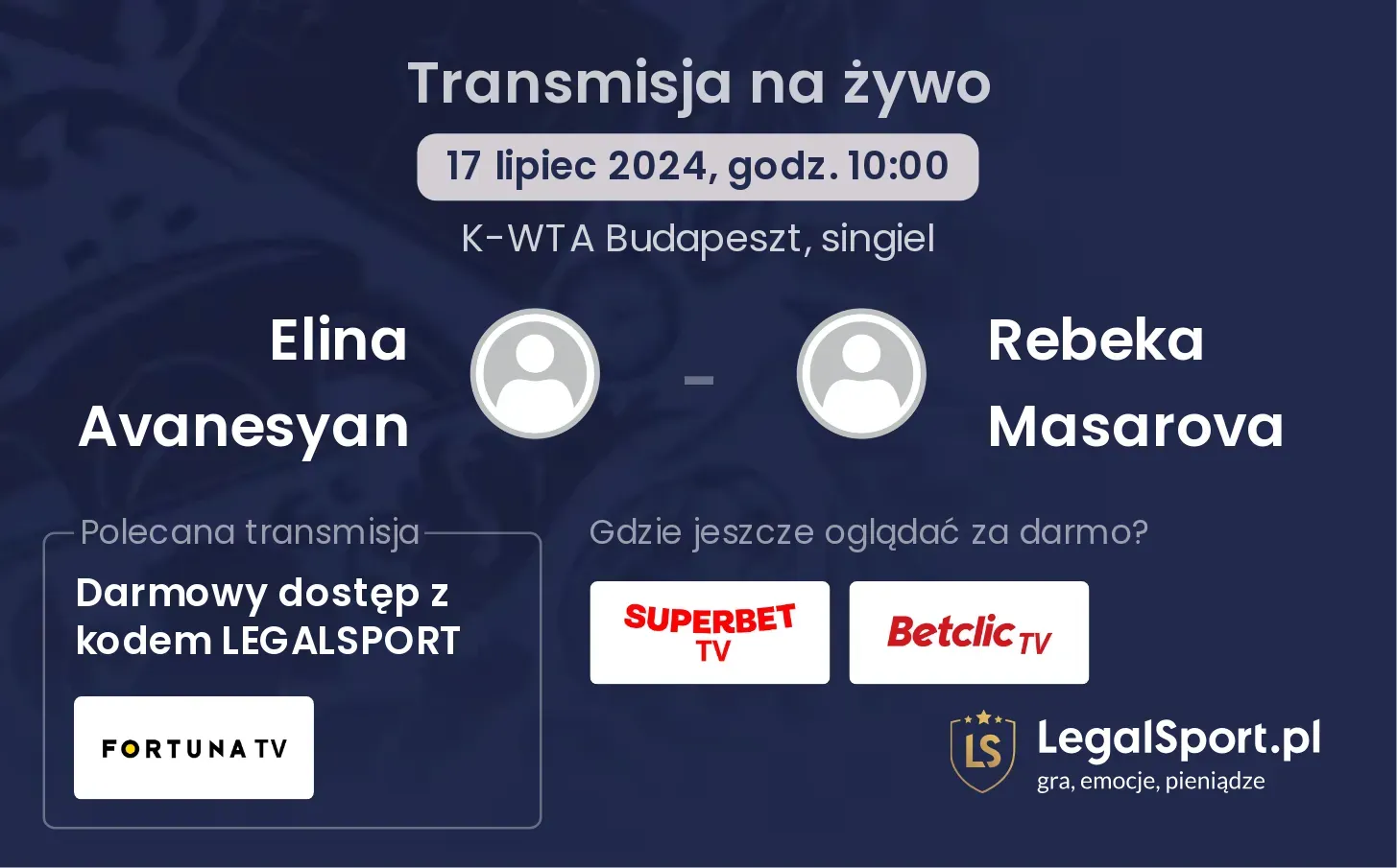 Elina Avanesyan - Rebeka Masarova gdzie oglądać? Transmisja online za darmo (17.07, godz. 10:00)