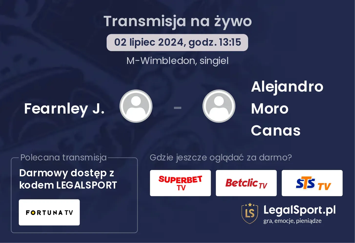 Fearnley J. - Alejandro Moro Canas gdzie oglądać? Transmisja online za darmo (02.07, godz. 13:15)