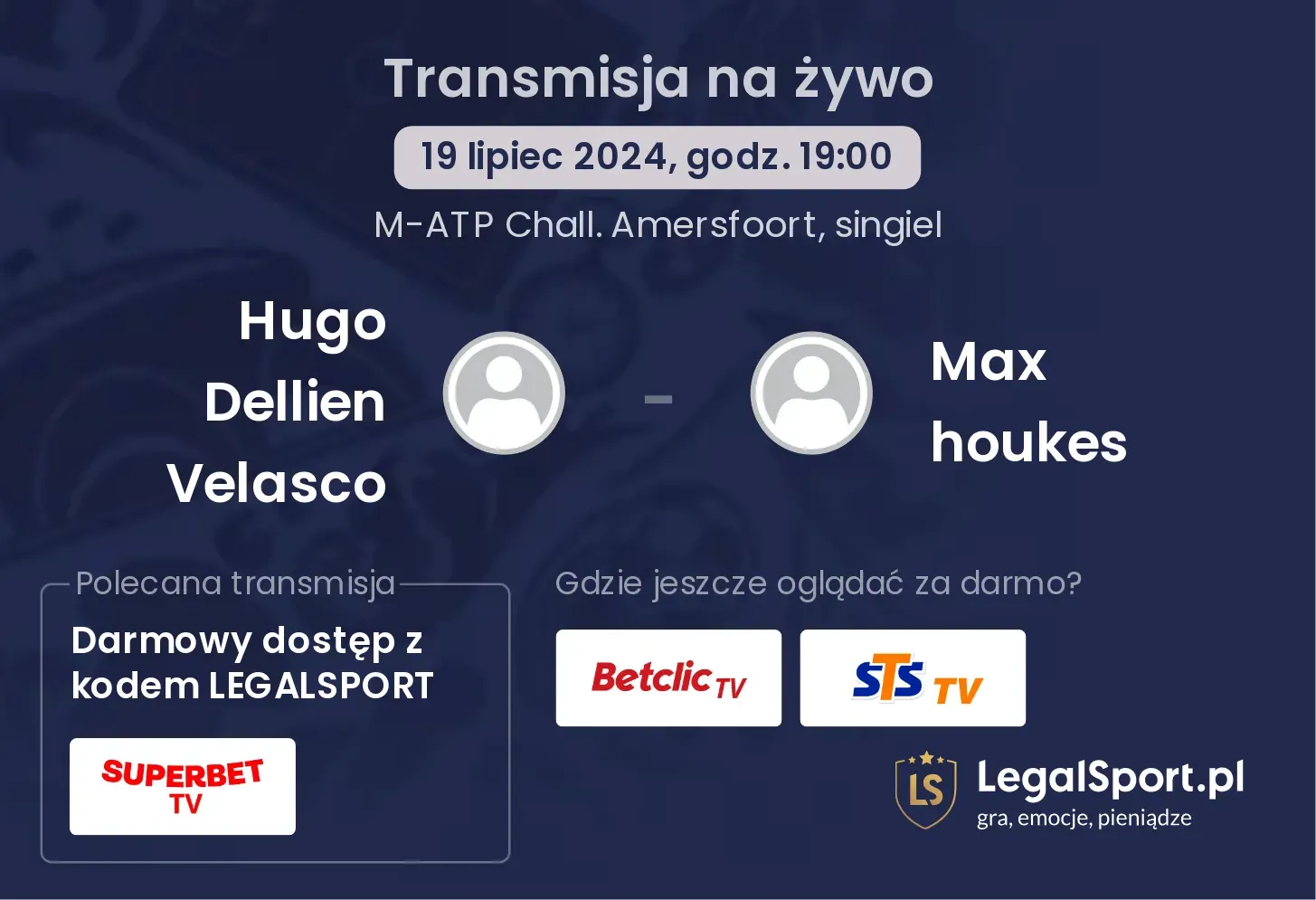 Hugo Dellien Velasco - Max houkes  gdzie oglądać? Transmisja online za darmo (19.07, godz. 19:00)