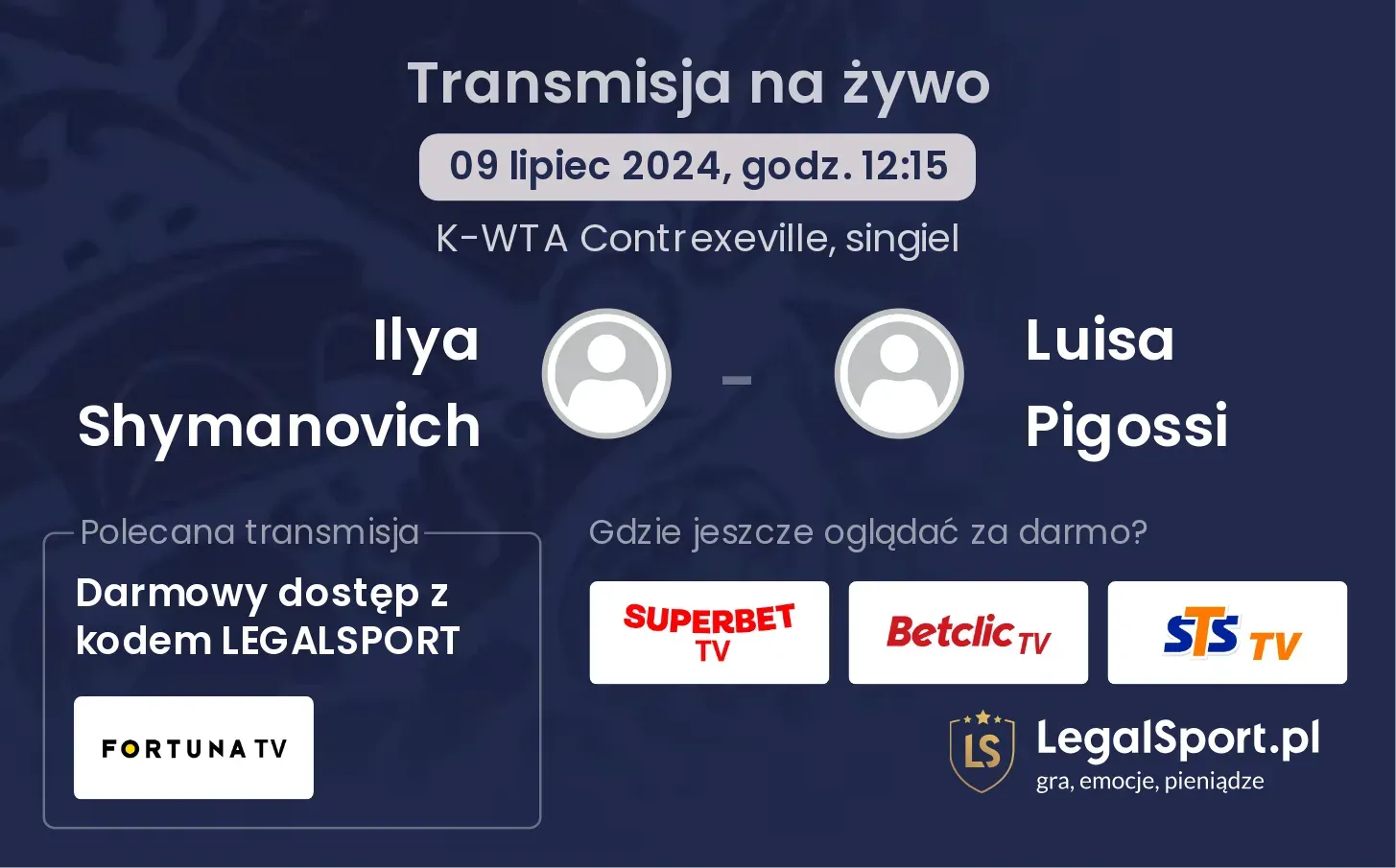 Ilya Shymanovich - Luisa Pigossi gdzie oglądać? Transmisja online za darmo (09.07, godz. 12:15)