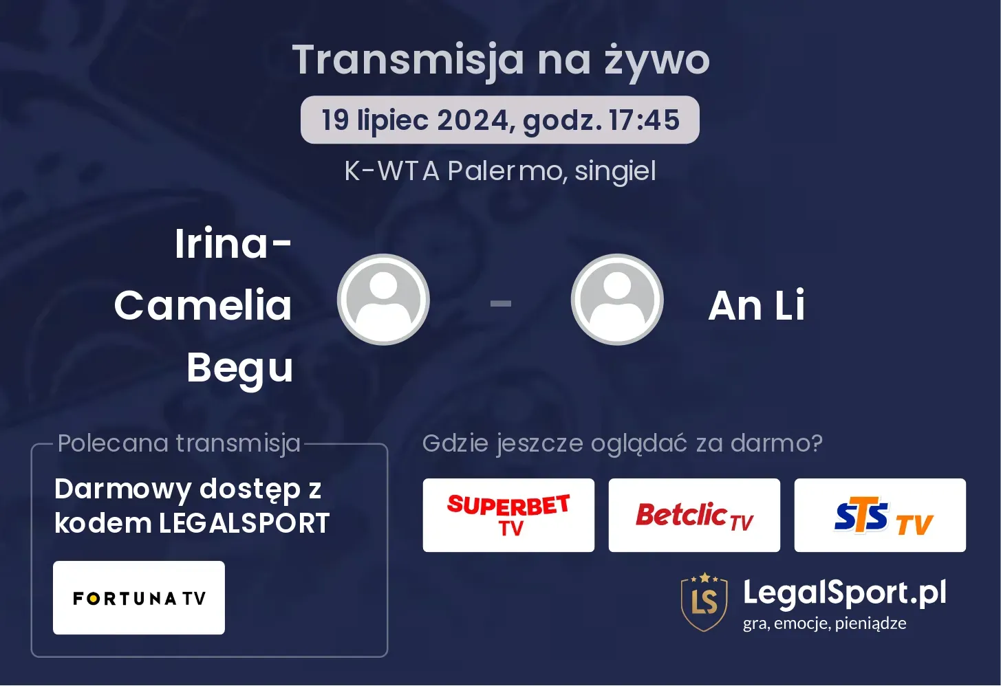 Irina-Camelia Begu - An Li gdzie oglądać? Transmisja online za darmo (19.07, godz. 17:45)