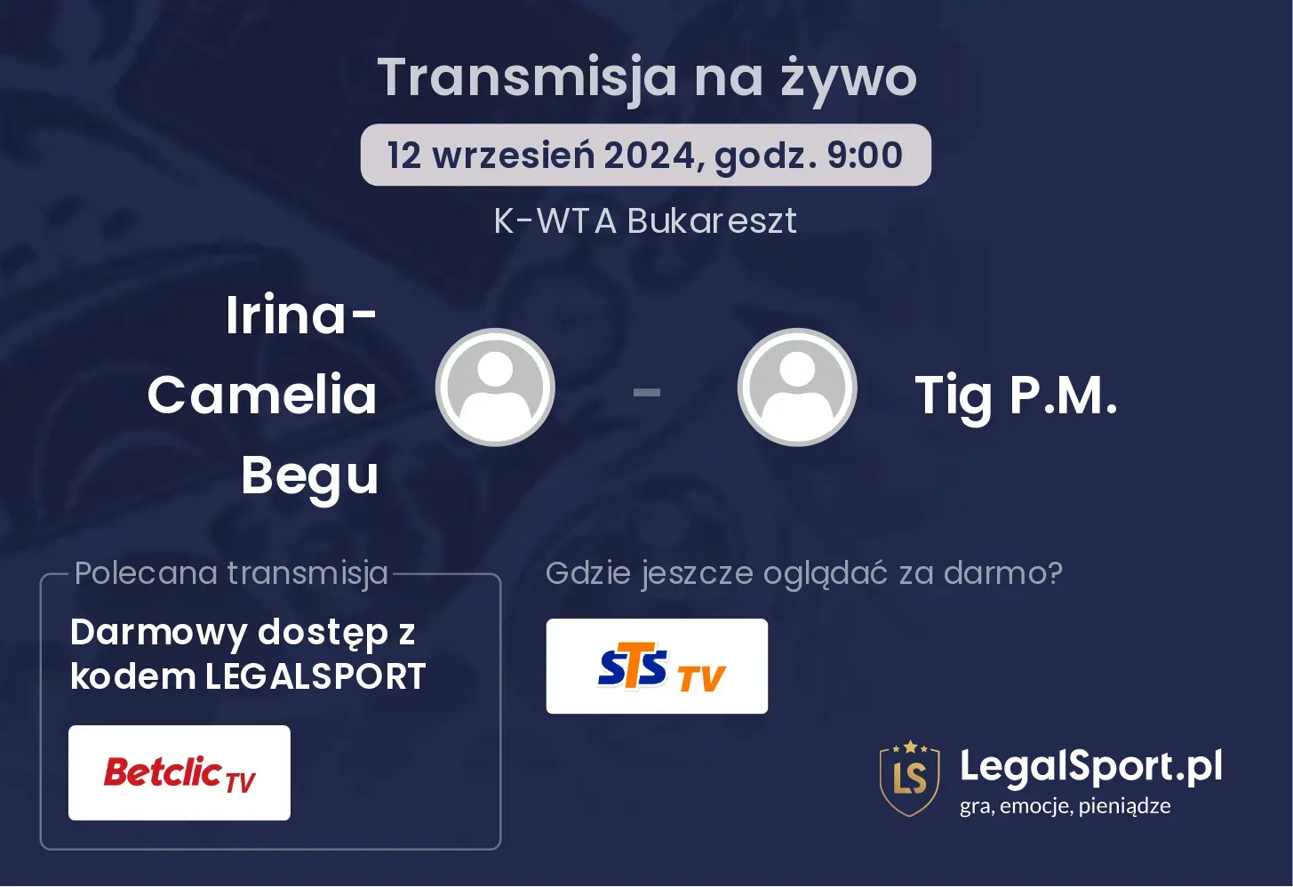 Irina-Camelia Begu - Tig P.M. gdzie oglądać? 12.09, godz. 09:00