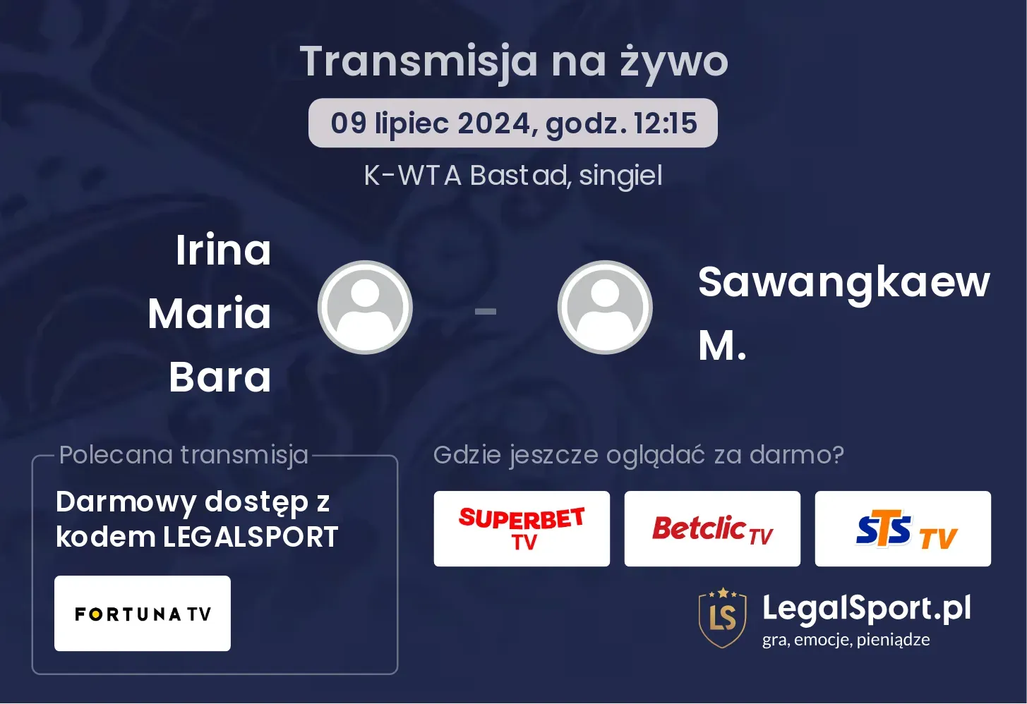 Irina Maria Bara - Sawangkaew M. gdzie oglądać? Transmisja online za darmo (09.07, godz. 12:15)