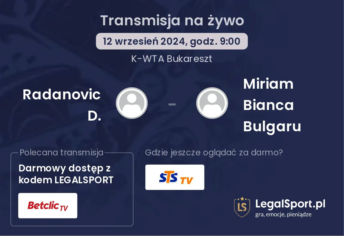 Radanovic D. - Miriam Bianca Bulgaru gdzie oglądać? 12.09, godz. 09:00