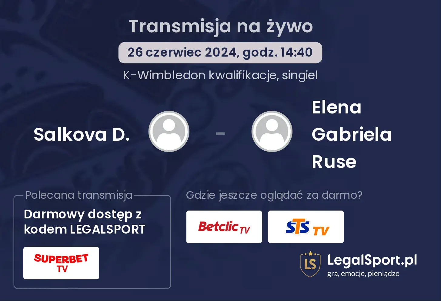 Salkova D. - Elena Gabriela Ruse gdzie oglądać? Transmisja online za darmo (26.06, godz. 14:40)