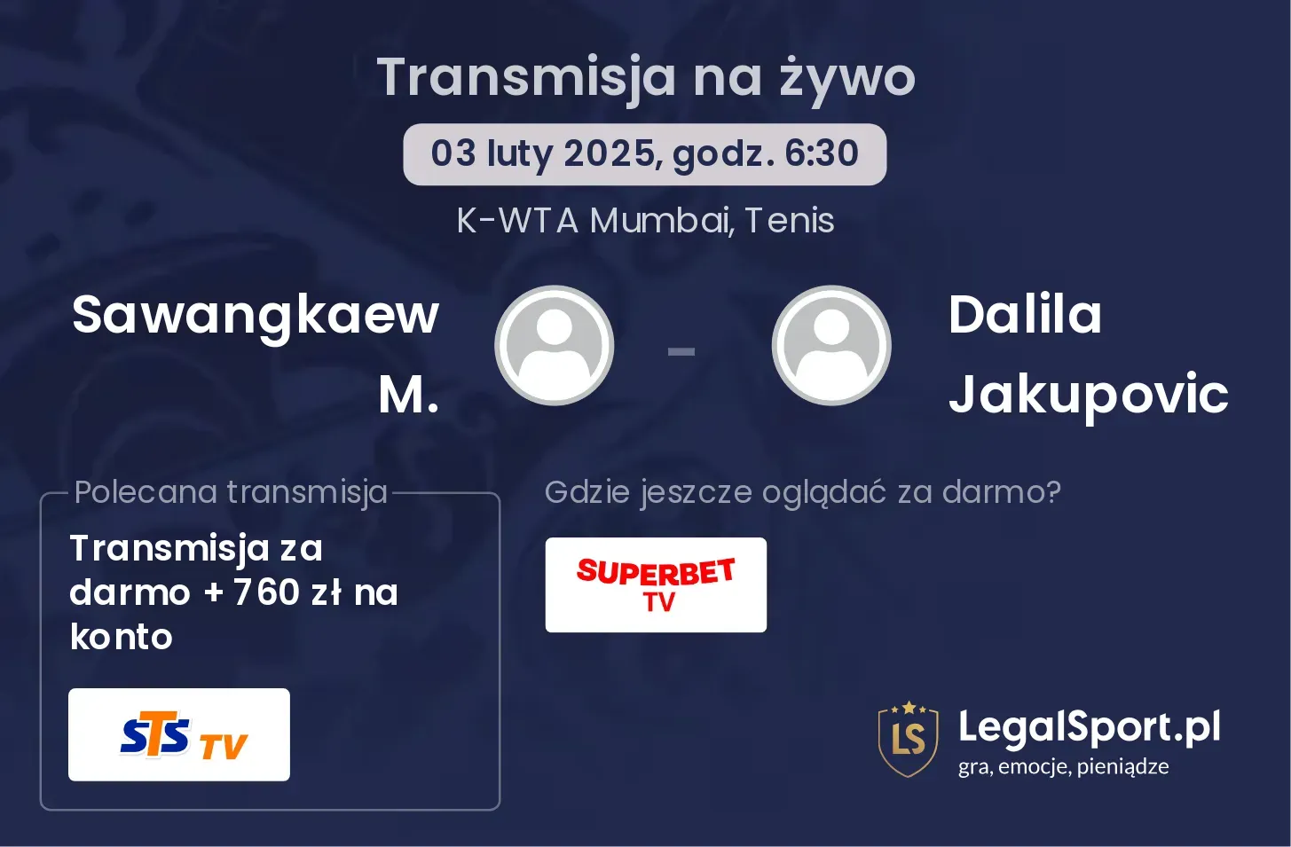 Sawangkaew M. - Dalila Jakupovic transmisja na żywo