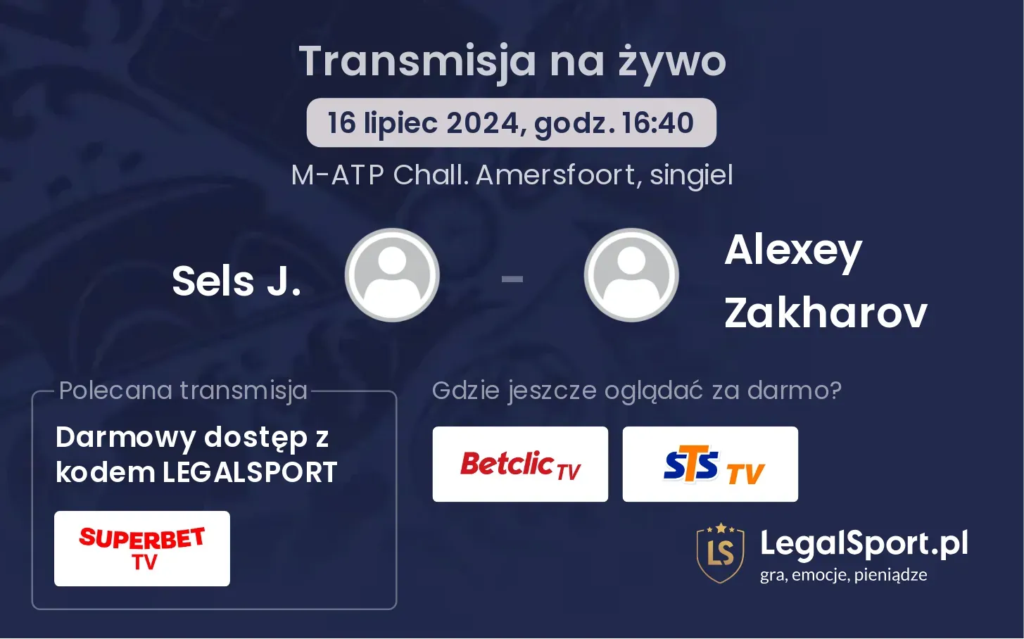 Sels J. - Alexey Zakharov gdzie oglądać? Transmisja online za darmo (16.07, godz. 16:40)