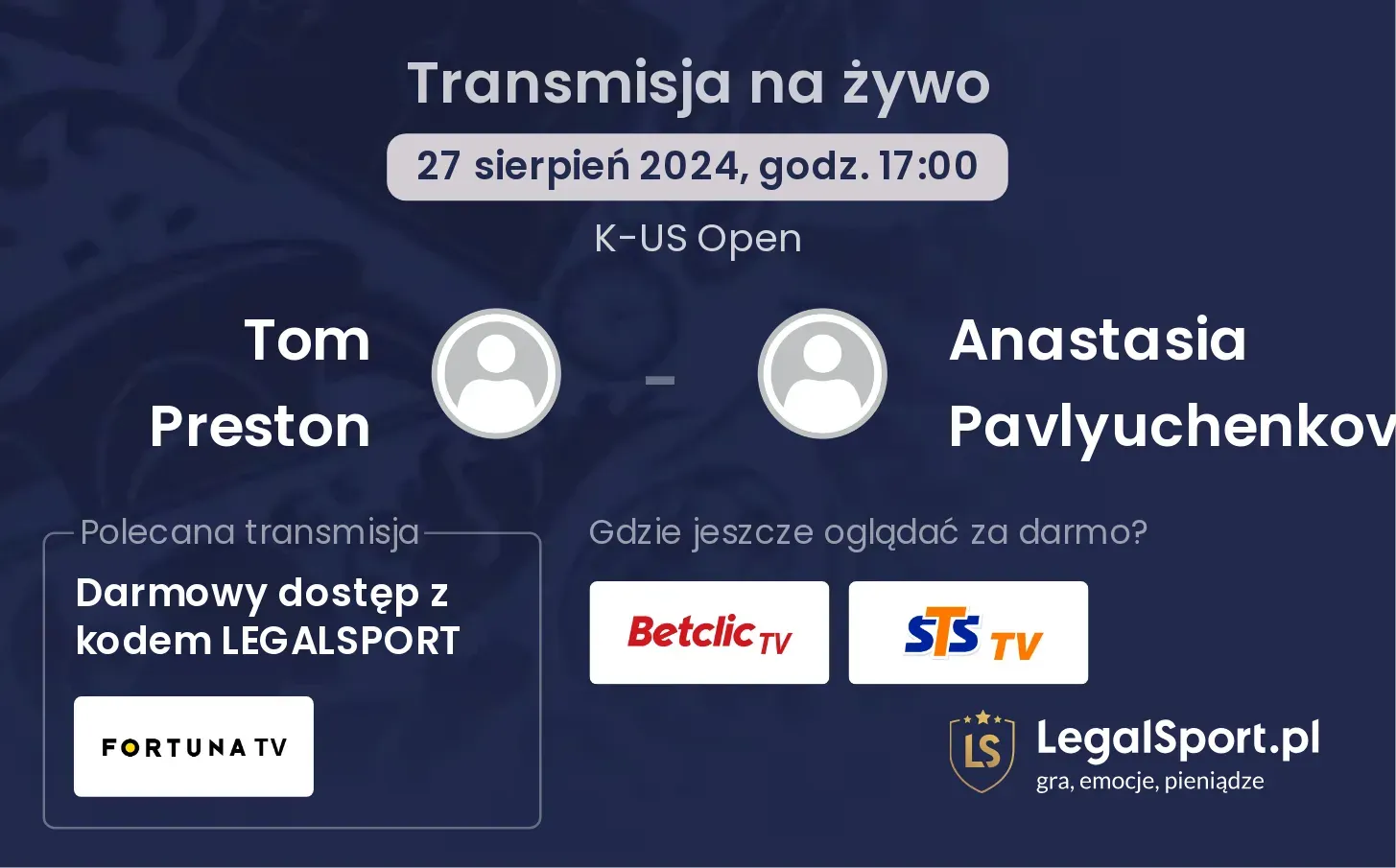 Tom Preston - Anastasia Pavlyuchenkova gdzie oglądać? 27.08, godz. 17:00