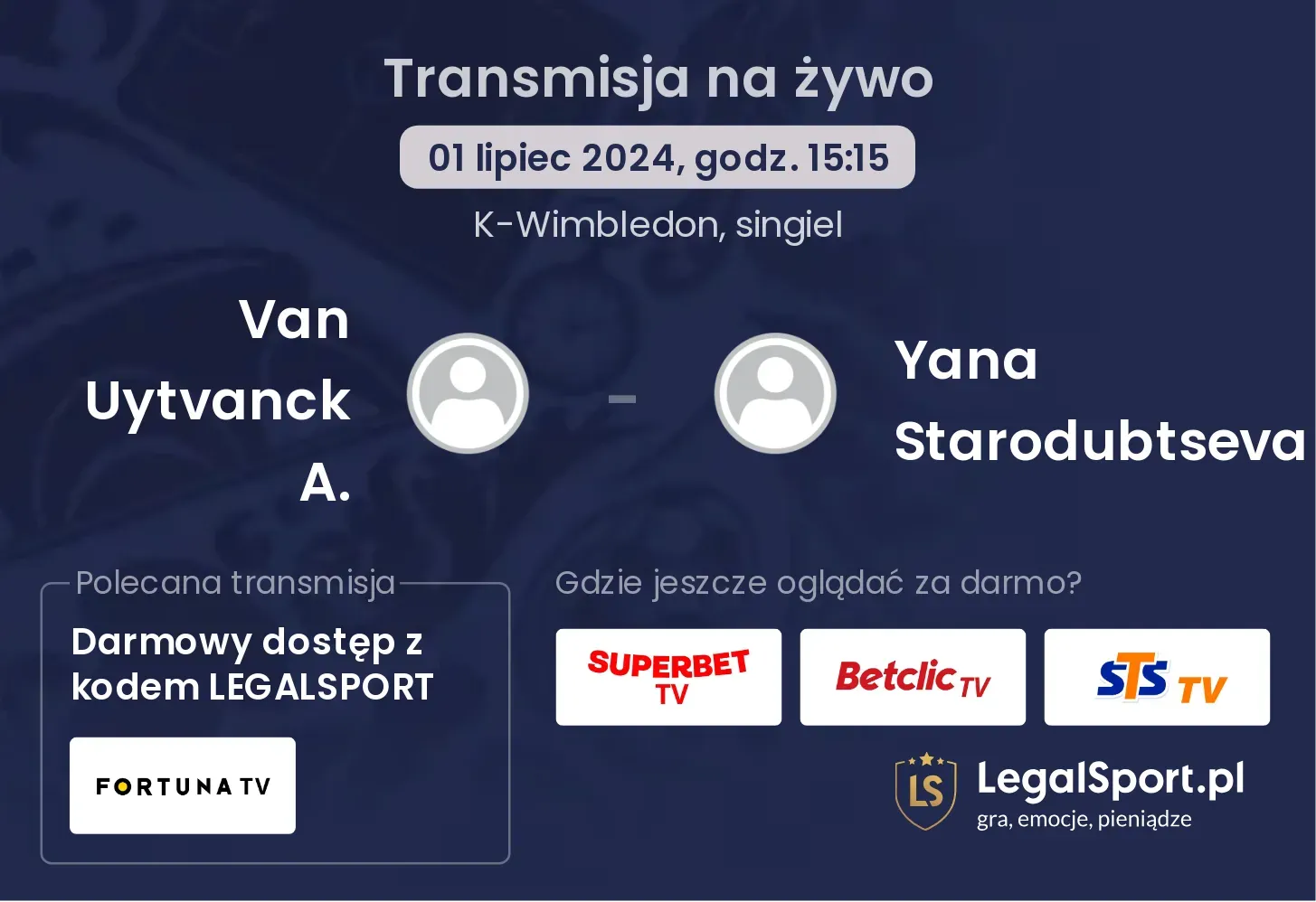 Van Uytvanck A. - Yana Starodubtseva gdzie oglądać? Transmisja online za darmo (01.07, godz. 15:15)