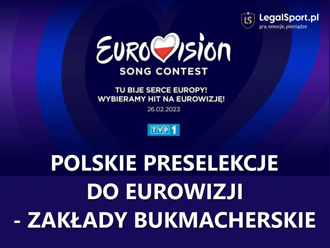 Polskie preselekcje do Eurowizji 2023 - zakłady bukmacherskie