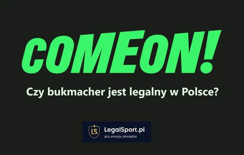 Czy ComeOn jest legalny w Polsce