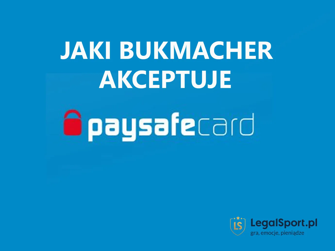 U jakiego bukmachera można robić wpłaty przez eportfel i kartę Paysafecard?