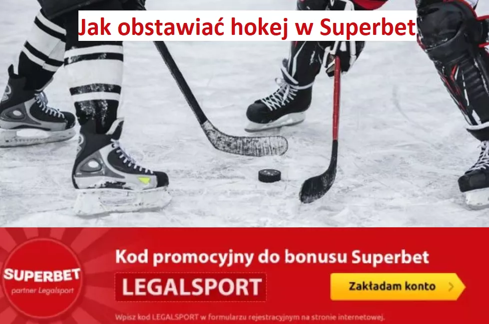 Jak obstawiać hokej na lodzie w Superbet - praktyczne porady dla graczy