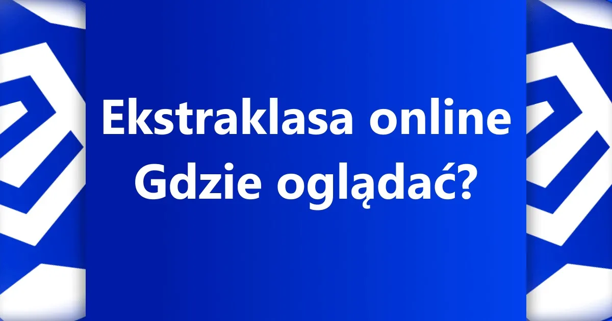 Ekstraklasa - gdzie oglądać na żywo online i w internecie?